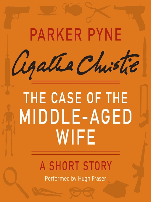 Title details for The Case of the Middle-Aged Wife by Agatha Christie - Available